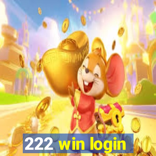 222 win login